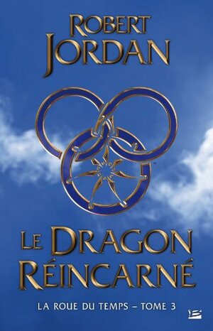 Le Dragon reincarné by Robert Jordan