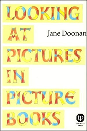 Looking at Pictures in Picture Books by Jane Doonan