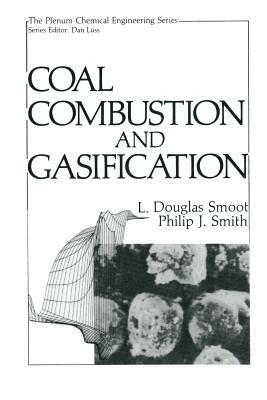 Coal Combustion and Gasification by L. Douglas Smoot, Philip J. Smith