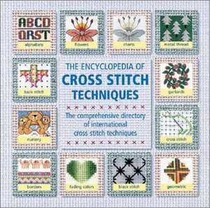 The Encyclopedia Of Cross-stitch Techniques by Betty Barnden