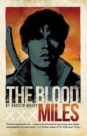 The Blood Miles by Andrew Moody