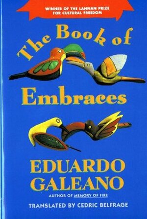 The Book of Embraces by Cedric Belfrage, Eduardo Galeano, Mark Schafer