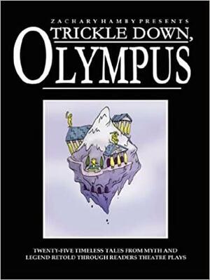 Trickle Down, Olympus: Teacher's Edition by Zachary Hamby