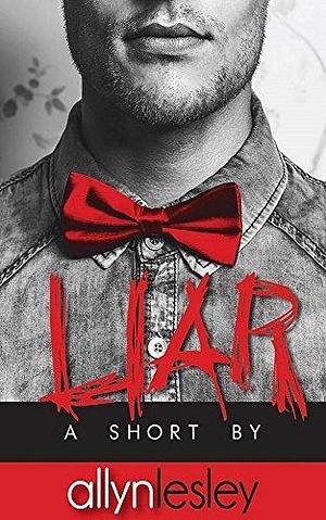 Liar by Allyn Lesley, Allyn Lesley