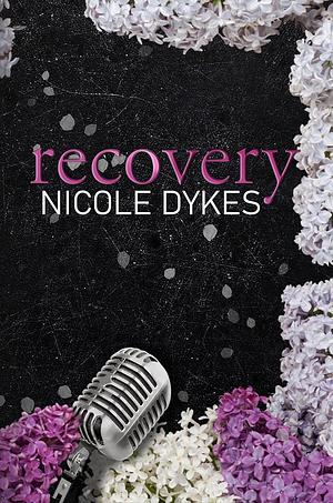 Recovery by Nicole Dykes