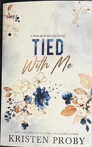 Tied With Me: KU by Kristen Proby