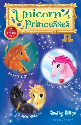 Unicorn Princesses Bind-Up Books 7-9: Firefly's Glow, Feather's Flight, and the Moonbeams by Emily Bliss