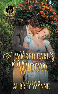 A Wicked Earl's Widow by Aubrey Wynne