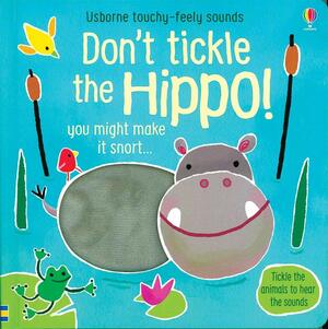 Usborne touchy-feely sounds Don't Tickle the Hippo! by Sam Taplin