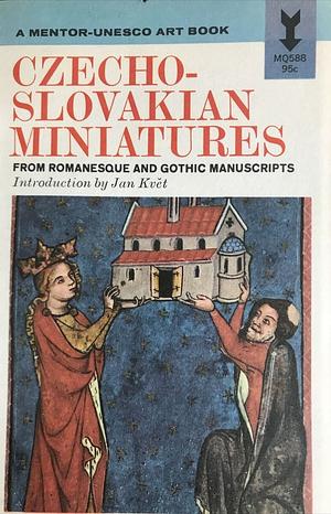 Czechoslovakian Miniatures: from Romanesque and Gothic Miniatures by Jan Kvet