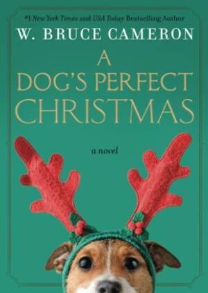 A Dog's Perfect Christmas by W. Bruce Cameron