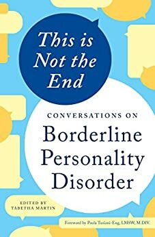 This is Not the End: Conversations on Borderline Personality Disorder by Tabetha Martin