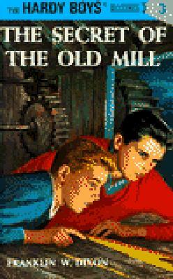 Hardy Boys 03: The Secret of the Old Mill by Franklin W. Dixon