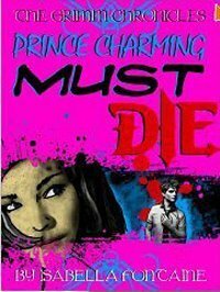Prince Charming Must Die by Isabella Fontaine, Ken Brosky