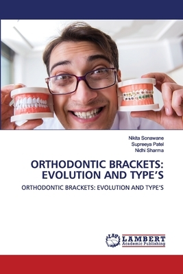 Orthodontic Brackets by Supreeya Patel, Nikita Sonawane, Nidhi Sharma