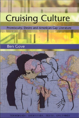 Cruising Culture: Promiscuity, Desire and American Gay Literature by Ben Santamaria