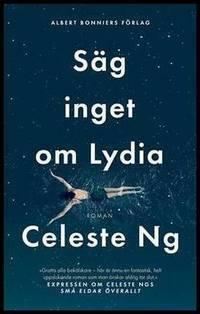 Säg inget om Lydia by Celeste Ng