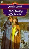 Haunting of Henrietta by Sandra Heath