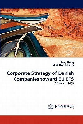 Corporate Strategy of Danish Companies Toward Eu Ets by Minh Than Tran Thi, Feng Zhang