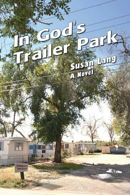 In God's Trailer Park by Susan Lang