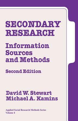 Secondary Research: Information Sources and Methods by Michael A. Kamins, David W. Stewart