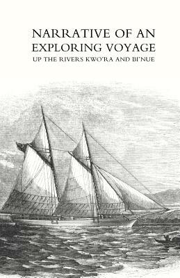 Narrative of an exploring voyage up the rivers Kwo'ra and Bi'nue (Commonly known as the Niger and Tsadda) in 1854 by William Balfour Baikie