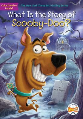 What Is the Story of Scooby-Doo? by Who HQ, M. D. Payne