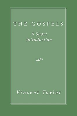 The Gospels: A Short Introduction by Vincent Taylor