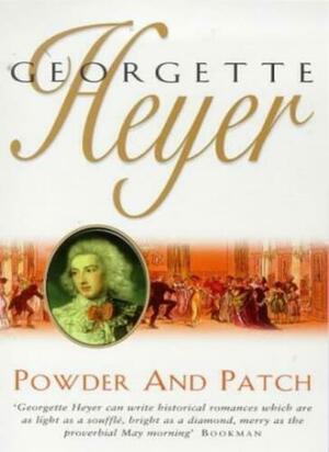 Powder and Patch by Georgette Heyer