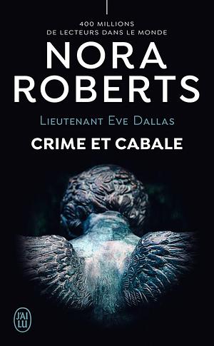 Crime et cabale by Nora Roberts, J.D. Robb, Guillaume Le Pennec