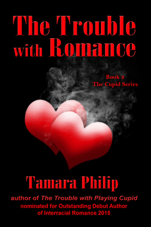 The Trouble with Romance by Tamara Philip