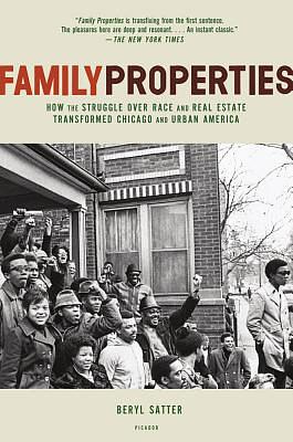 Family Properties: Race, Real Estate, and the Exploitation of Black Urban America by Beryl Satter