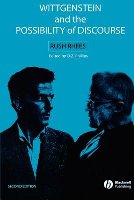 Wittgenstein and the Possibility of Discourse by Rush Rhees