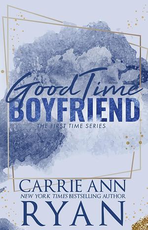 Good Time Boyfriend by Carrie Ann Ryan