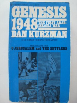 Genesis 1948: The First Arab-Israeli War by Dan Kurzman, David Kurzman