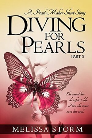 Diving for Pearls, Part 5 by Melissa Storm