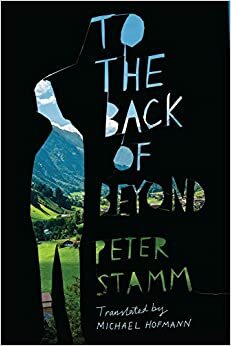 To The Back of Beyond by Peter Stamm