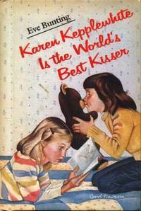 Karen Kepplewhite Is the World's Best Kisser by Eve Bunting