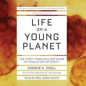 Life on a Young Planet: The First Three Billion Years of Evolution on Earth - Updated Edition by Andrew H. Knoll