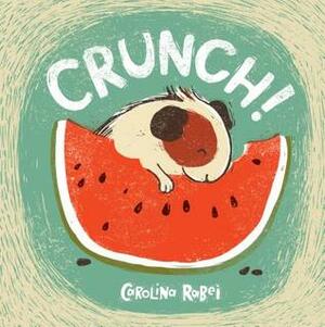 Crunch! by Carolina Rabei