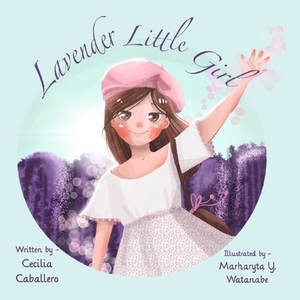Lavender Little Girl: An Ode to Love by Cecilia Caballero