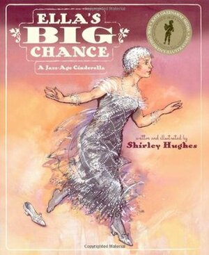 Ella's Big Chance: A Jazz-Age Cinderella by Shirley Hughes