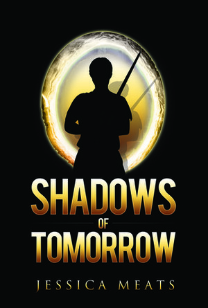 Shadows Of Tomorrow by Jessica Meats