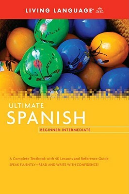 Ultimate Spanish Beginner-Intermediate (Coursebook) by Living Language