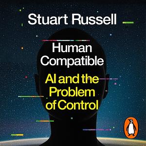 Human Compatible by Stuart Russell