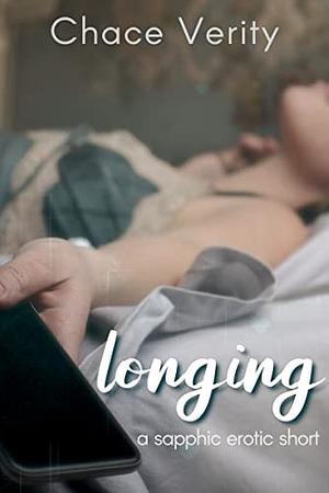 Longing  by Chace Verity