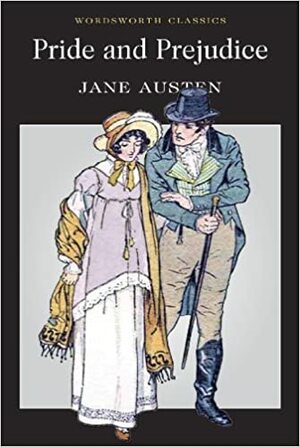 Pride & Prejudice (Wordsworth Classics) (Wadsworth Collection) by Jane Austen