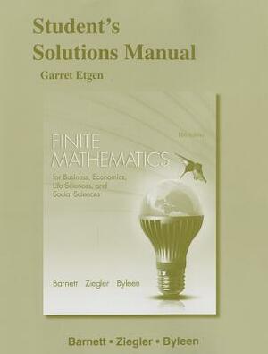 Student's Solutions Manual for Finite Mathematics for Business, Economics, Life Sciences and Social Sciences by Raymond Barnett, Karl Byleen, Michael Ziegler