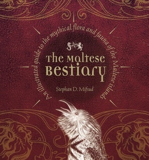 The Maltese Bestiary by Stephan D. Mifsud