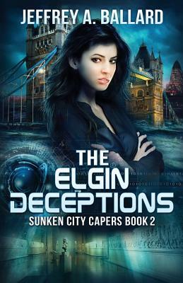 The Elgin Deceptions by Jeffrey a. Ballard